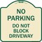 Signmission No Parking Do Not Block Driveway Heavy-Gauge Aluminum Architectural Sign, 18" x 18", TG-1818-23627 A-DES-TG-1818-23627 - alternate 1